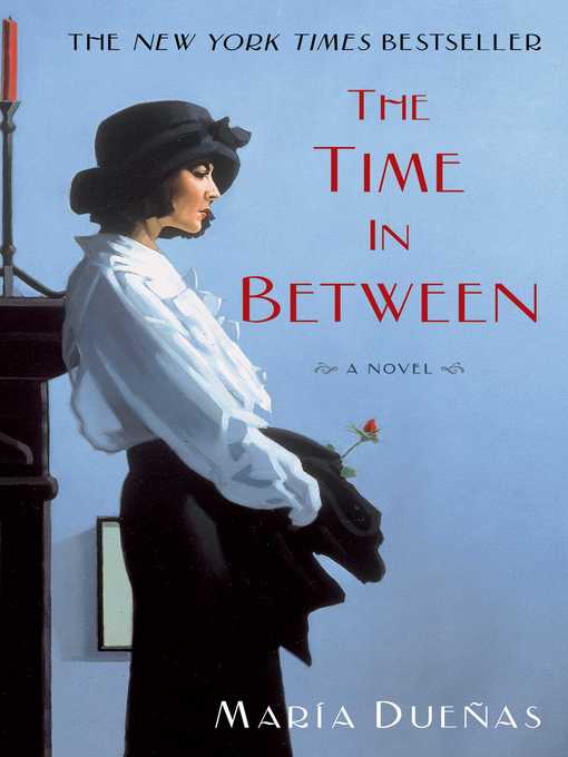 Title details for The Time in Between by Maria Duenas - Available
